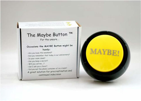The Maybe Button