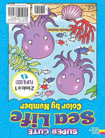 Super Cute Sea Life Colouring Book/Super Cute Sea Life Color by Number: 2 Books in 1/Flip and See! Activity Book
